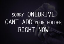 Why I’m getting sorry onedrive cant add your folder right now sorry onedrive cant add your folder right now